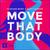 Move That Body