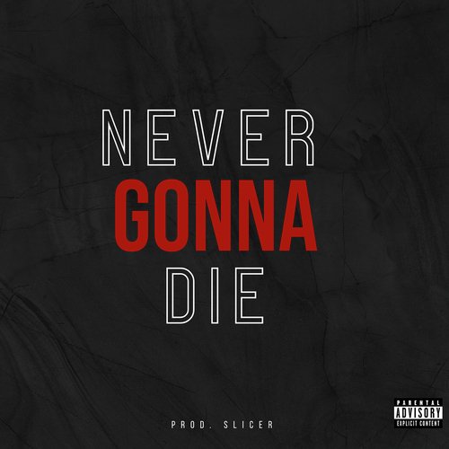 Never Gonna Die