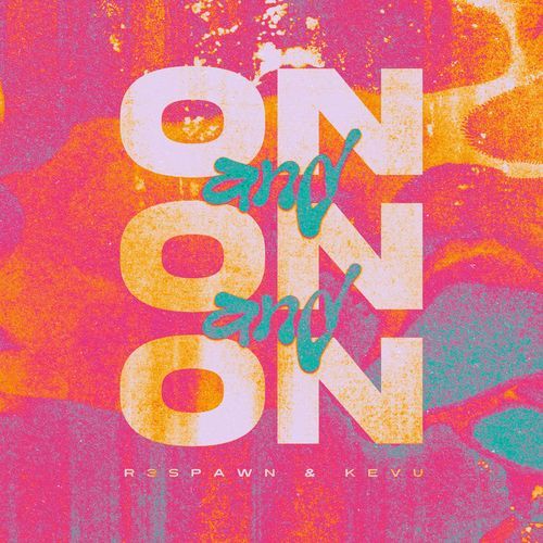 On and On and On