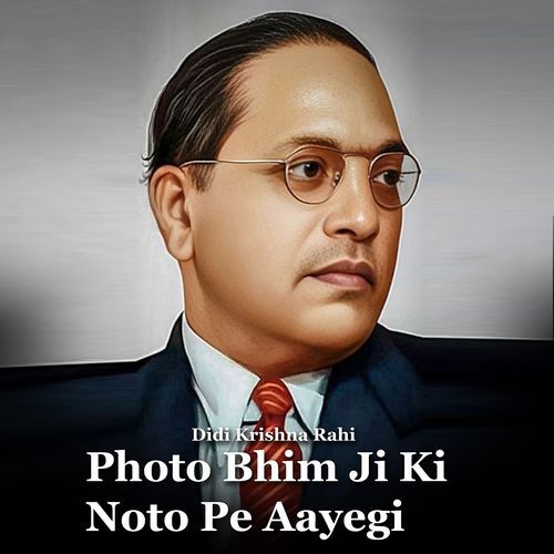 Photo Bhim Ji Ki Noto Pe Aayegi