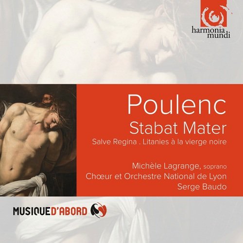 Poulenc: Stabat Mater. Salve Regina. Litanies à la Vierge noire