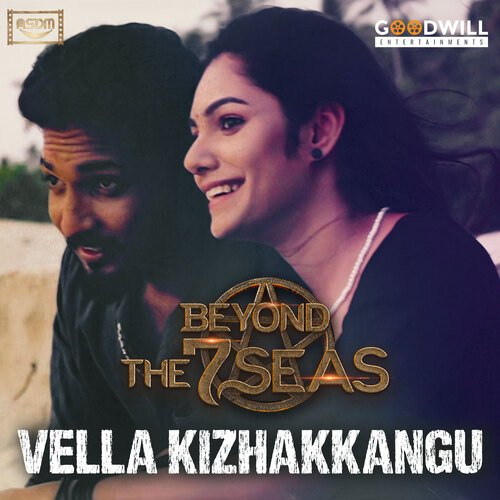 Vella Kizhakkangu (From "Beyond The Seven Seas")