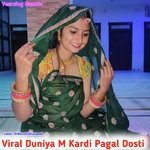 Viral Duniya M Kardi Pagal Dosti