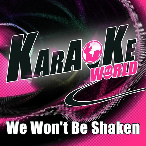 We Won't Be Shaken (Originally Performed by Building 429) [Karaoke Version]