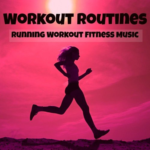 Workout Routines - Running Workout Fitness Music with Electro Techno Deep House Sounds