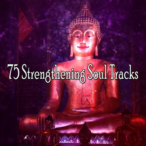 75 Strengthening Soul Tracks