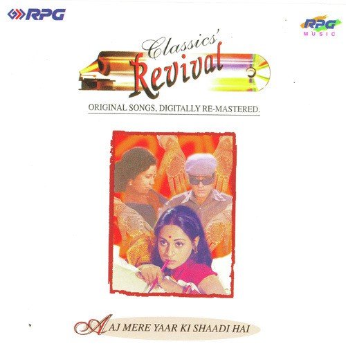 Aaj Mere Yaar Ki Shaadi - Revival - Vol 41