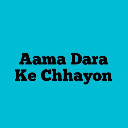 Aama Dare Ke Chhayon