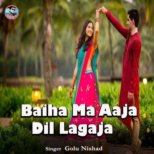 Baiha Ma Aaja Dil Lagaja