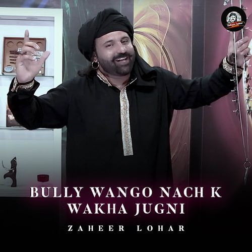 Bully Wango Nach K Wakha Jugni