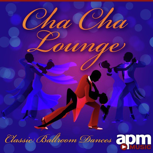 Cha Cha Lounge: Classic Ballroom Dances