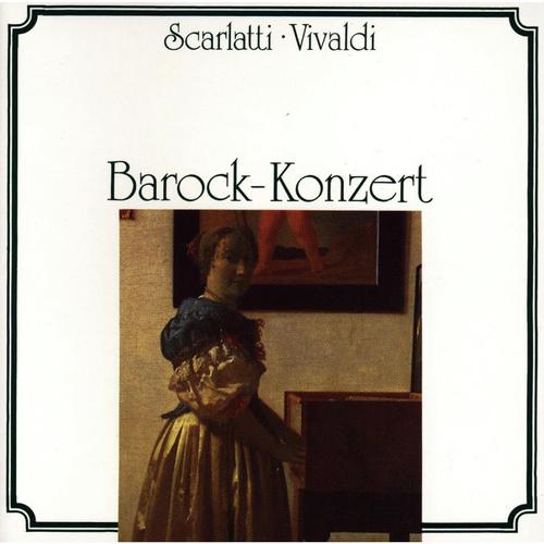 Domenico Scarlatti, Antonio Vivaldi: Barockkonzert