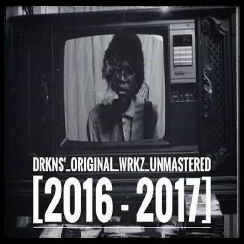 DrkzWrkz_Untitled_UnMastered [2016 - 2017] (EP)