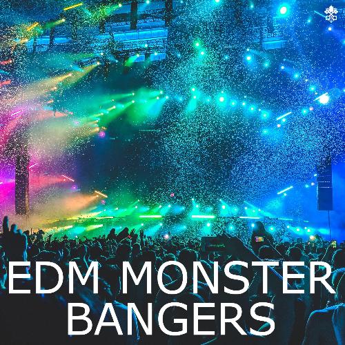 EDM Monster Bangers