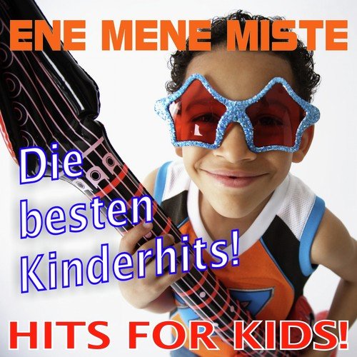 Ene Mene Miste! Die besten Kinderhits - Hits for Kids!
