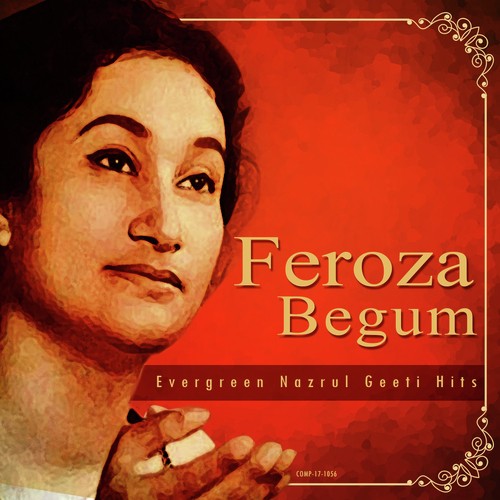 Feroza Begum - Evergreen Nazrul Geeti Hits