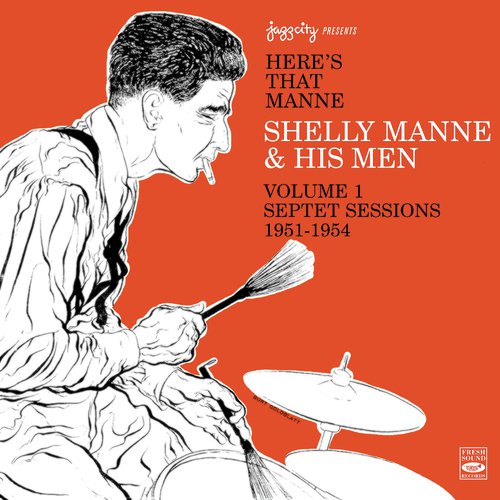 Here's That Manne, Vol. 1 - Septet Sessions 1951-1954