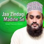 Jaa Zindagi Madine Se