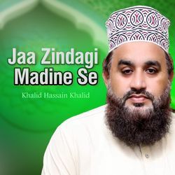 Jaa Zindagi Madine Se