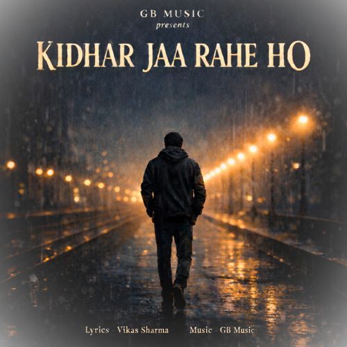 Kidhar Jaa Rahe Ho