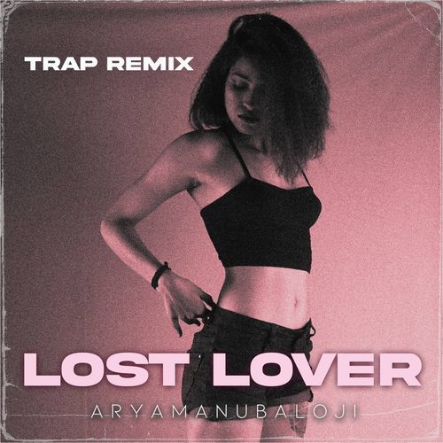 Lost Lover (Trap Remix)