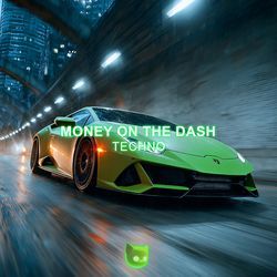 MONEY ON THE DASH (Techno Mix)