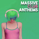 Massive Club Anthems