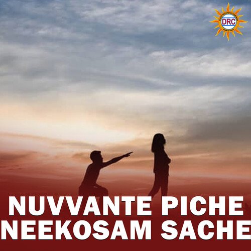 Nuvvante Piche Neekosam Sache