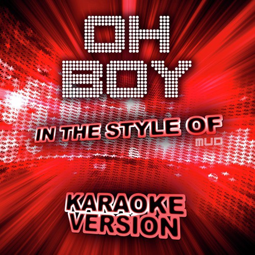 Oh Boy (In the Style of Mud) [Karaoke Version]