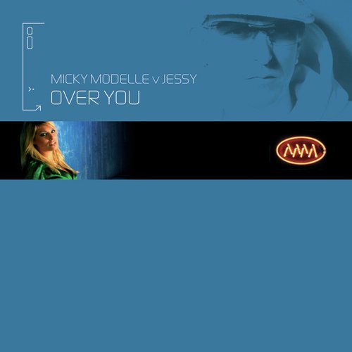 Over You (Micky Modelle Vs. Jessy)