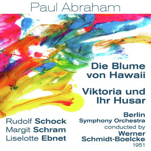 Paul Abraham : Die Blume von Hawaii / Viktoria und Ihr Husar (1951)