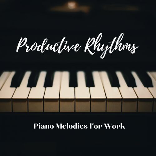 Productive Rhythms: Piano Melodies for Work_poster_image