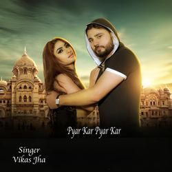 Pyar Kar Pyar Kar-CT0jZh5VXEQ