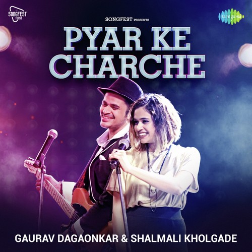 Pyar Ke Charche - Gaurav Dagaonkar And Shalmali Kholgade