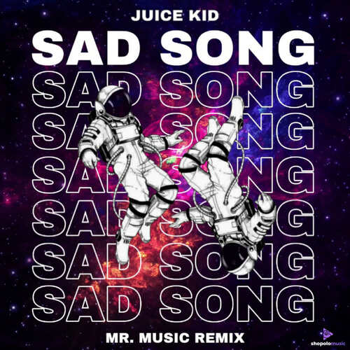 SAD SONG (MR.MUSIC REMIX)