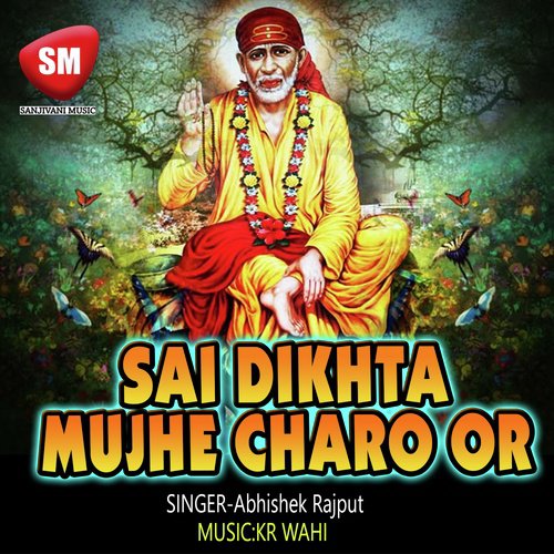 Sai Dikhta Mujhe Charo Or (Sai Bhajan)