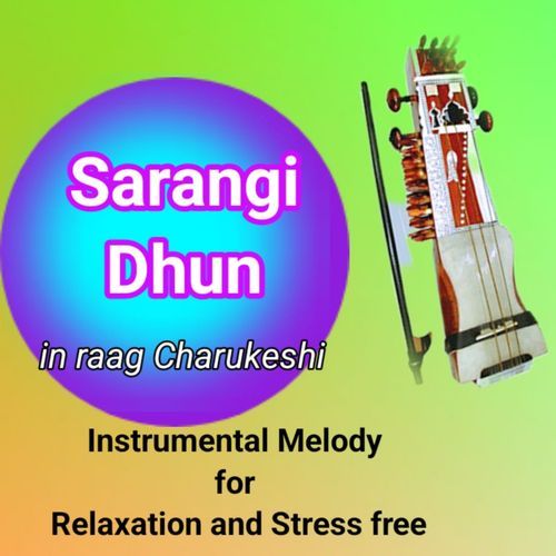 Sarangi Dhun - Raag Charukeshi For Relaxation  Stress Free