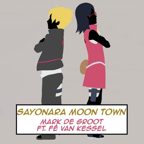 Sayonara Moon Town Feat Fe Van Kessel Songs Download Free Online Songs Jiosaavn