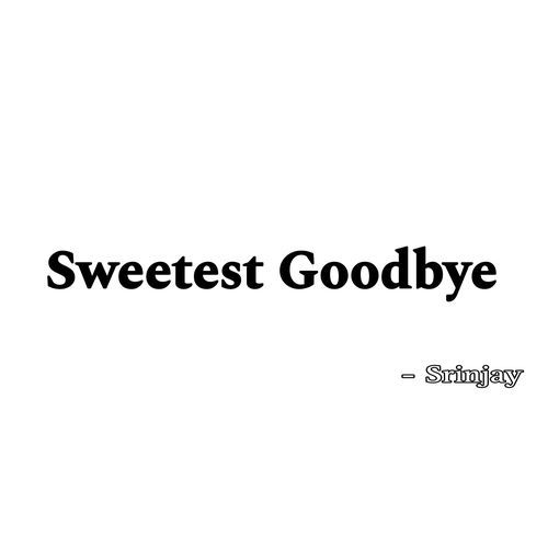 Sweetest Goodbye