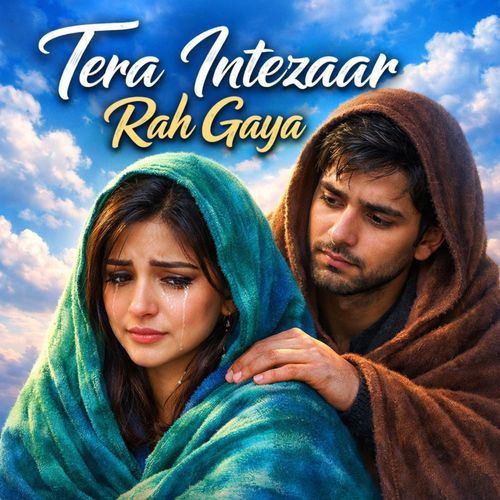 Tera Intezaar Rah Gaya