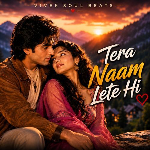 Tera Naam Lete Hi