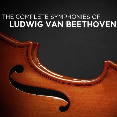 The Complete Symphonies of Ludwig Van Beethoven