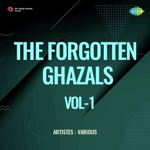 The Forgotten Ghazals Vol - 1