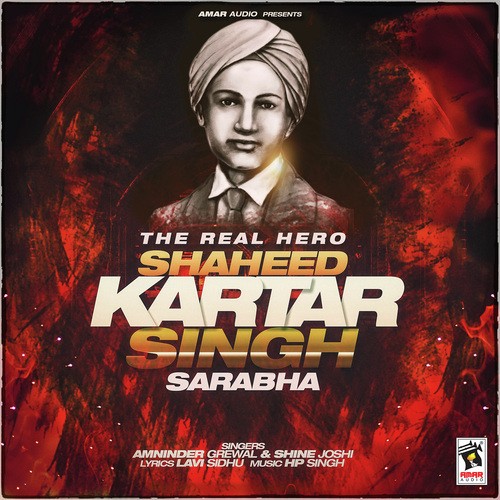 The Real Hero (Shaheed Kartar Singh Sarabha)