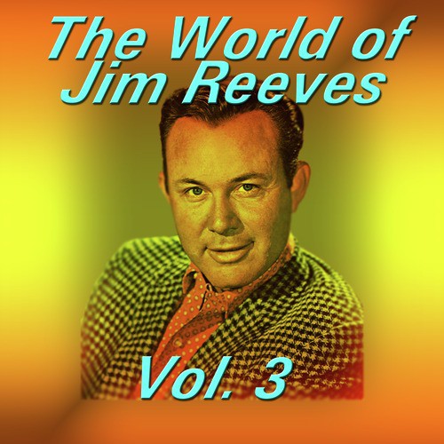The World of Jim Reeves, Vol. 3