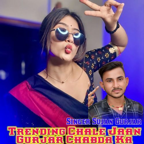 Trending Chale Jaan Gurjar Chabda Ka