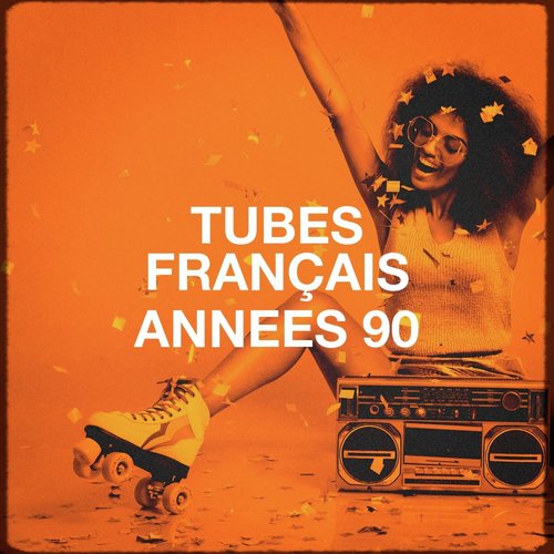 Tubes français années 90