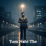 Tum Nahi The