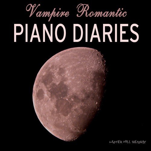 Vampire Romantic Piano Diaries and Journals - Instrumental Piano Music and Songs_poster_image