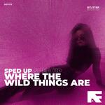 Where The Wild Things Are (Stutter Techno Sped Up)